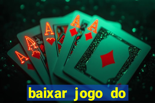 baixar jogo do tigrinho oficial